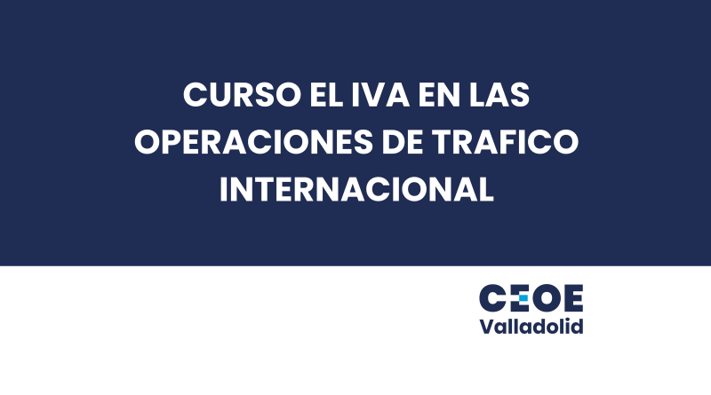 CURSO EL IVA EN LAS OPERACIONES DE TRAFICO INTERNACIONAL (1)