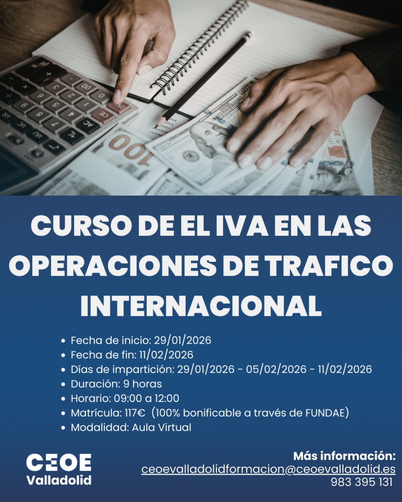 Cartel EL IVA EN LAS OPERACIONES DE TRAFICO INTERNACIONAL Cursos CEOE Valladolid